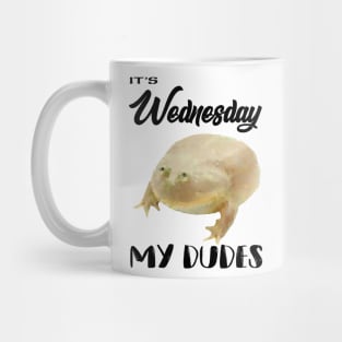 It is Wednesday, my dudes Mug